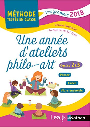Une année d'ateliers philo-arts : cycles 2 & 3 : penser, créer, vivre ensemble