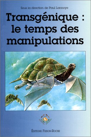 Transgénique : le temps des manipulations