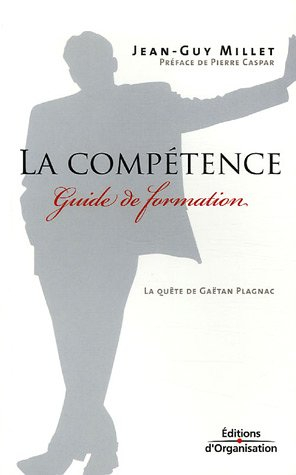 La compétence : guide de formation : la quête de Gaëtan Plagnac