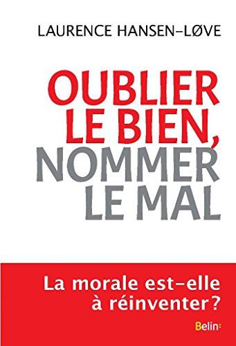 Oublier le bien, nommer le mal : une expérience morale paradoxale