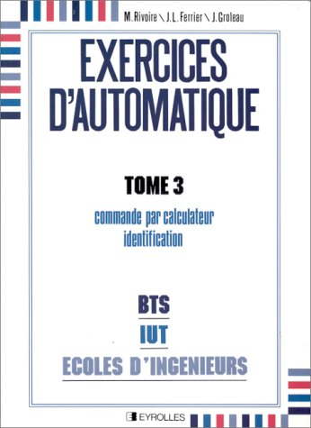 Exercices d'automatique. Vol. 3. Commande par calculateur, identification