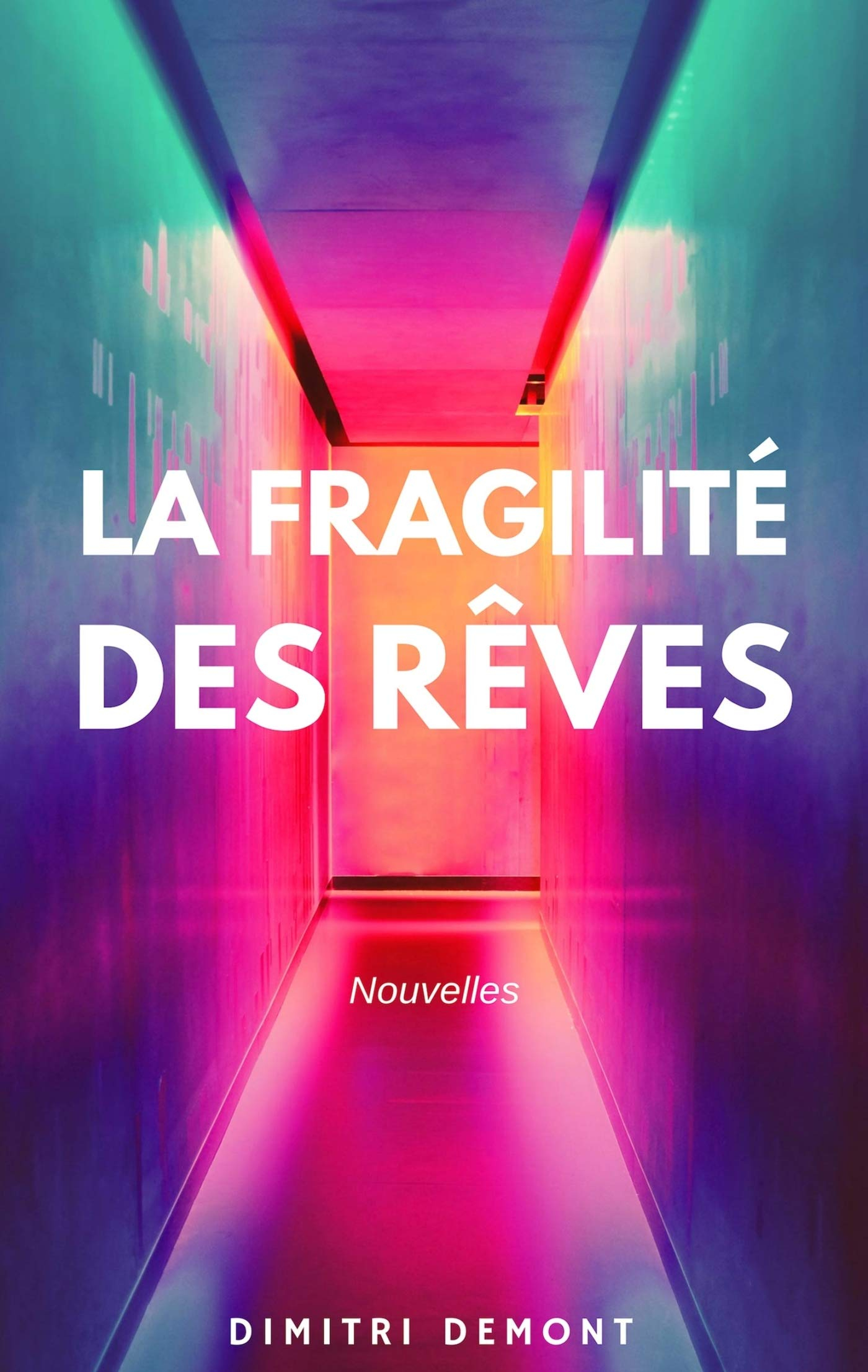 La Fragilité des rêves : Nouvelles