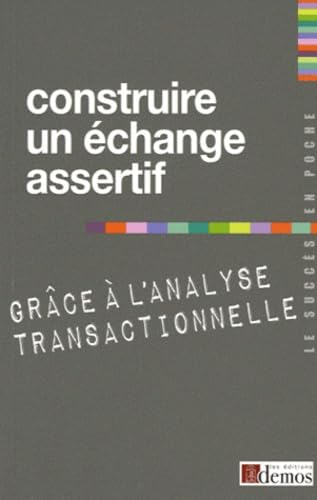 Construire un échange assertif grâce à l'analyse transactionnelle