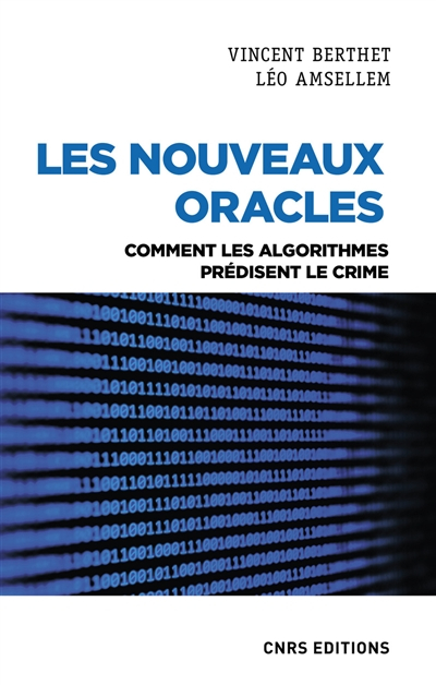 Les nouveaux oracles : comment les algorithmes prédisent le crime
