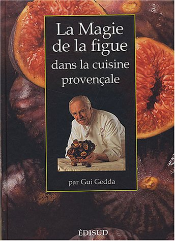 La magie de la figue dans la cuisine provençale