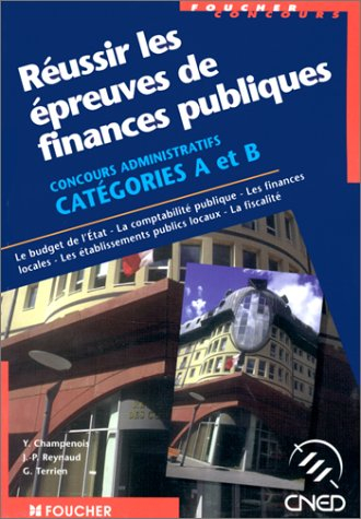 réussir les épreuves de finances publiques : concours administratifs, catégories a et b, le budget d