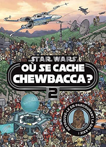 Où se cache Chewbacca ?. Vol. 2