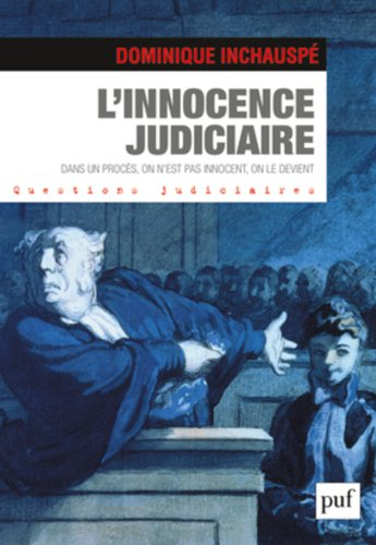 L'innocence judiciaire : dans un procès, on n'est pas innocent, on le devient