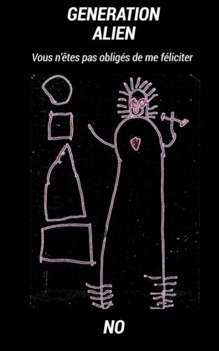 generation alien: vous n'etes pas obliges de me feliciter