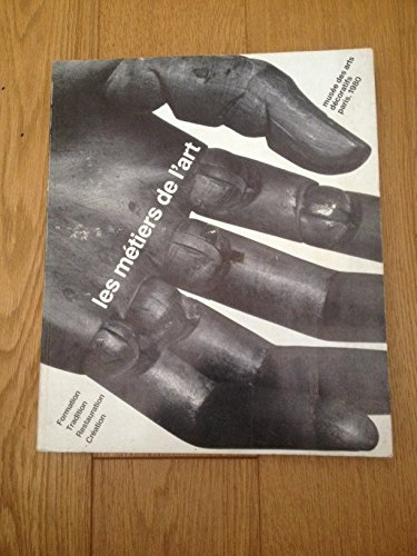 les metiers de l'art - musee des arts decoratifs paris 1980 - formation, tradition, restauration, cr