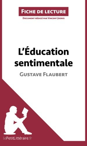 l'Éducation sentimentale de gustave flaubert (fiche de lecture): résumé complet et analyse détaillée