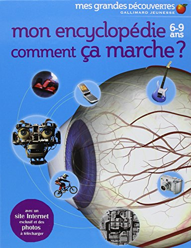 Mon encyclopédie comment ça marche ? : 6-9 ans