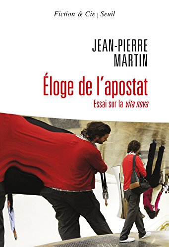 Eloge de l'apostat : essai sur la vita nova