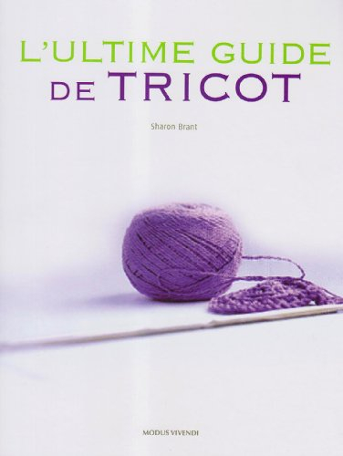 L'ultime guide du tricot