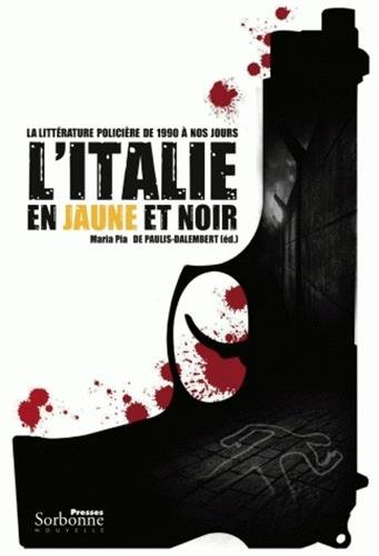 L'Italie en jaune et noir : la littérature policière de 1990 à nos jours