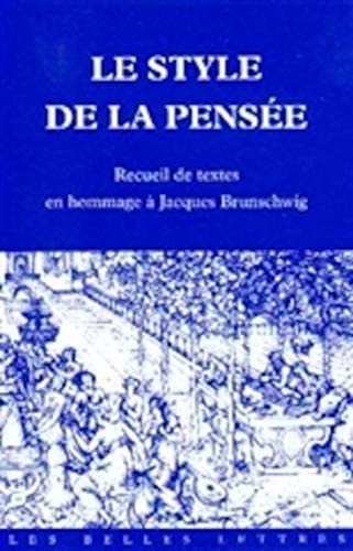 Le style de la pensée : recueil de textes en hommage à Jacques Brunschwig