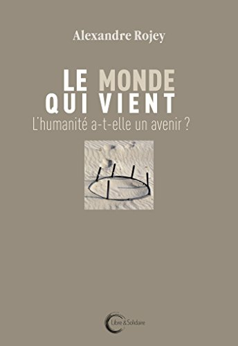 Le monde qui vient : l'humanité a-t-elle un avenir?