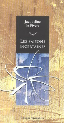Les saisons incertaines