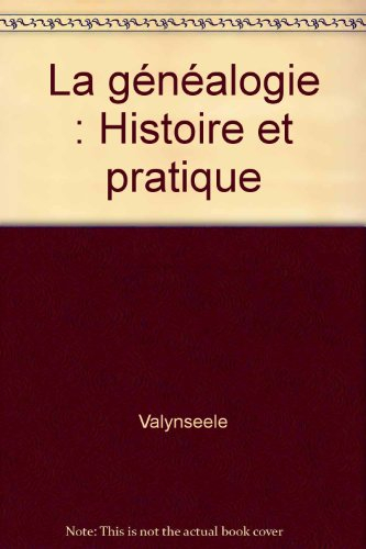 La Généalogie : histoire et pratique