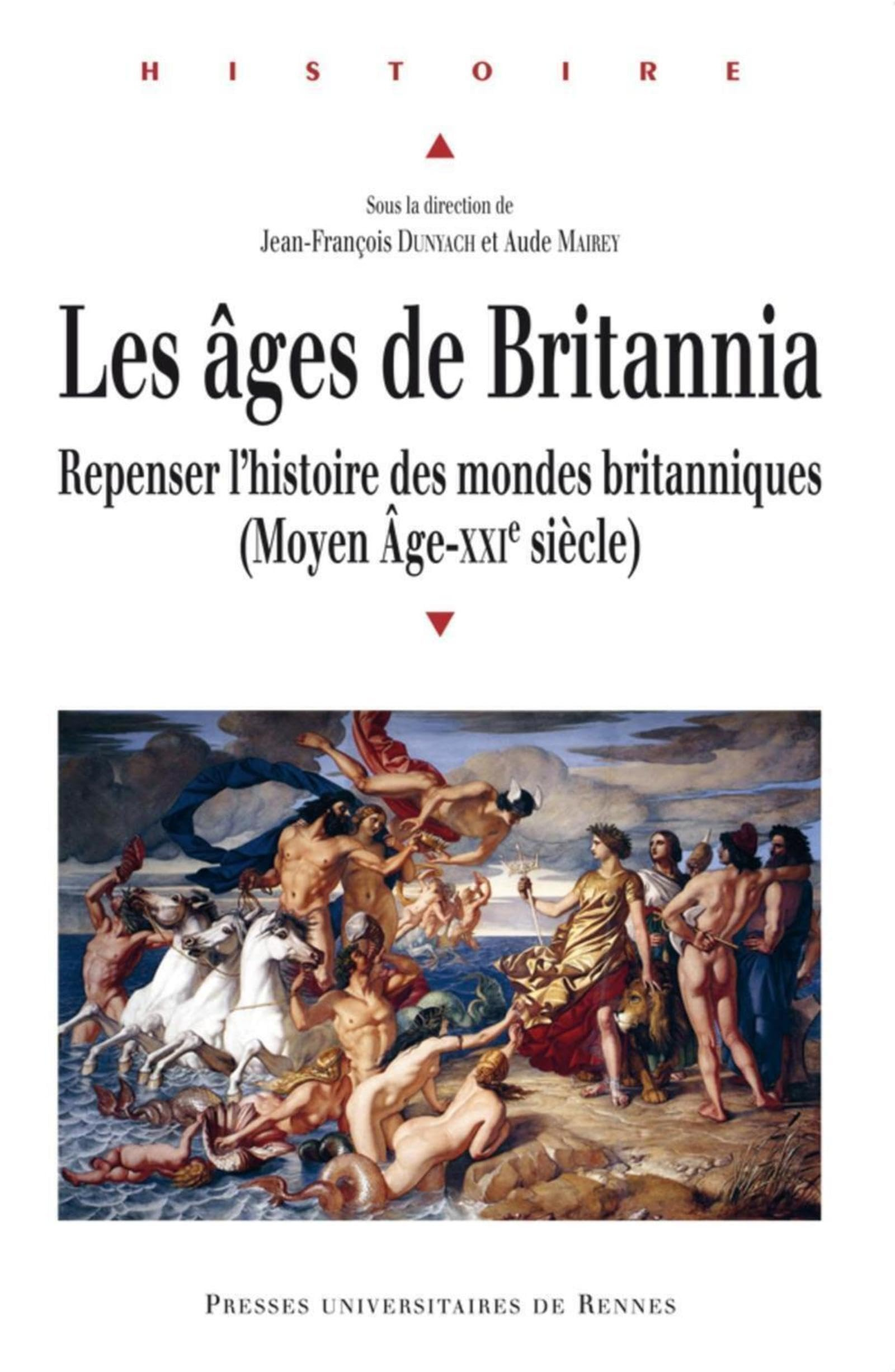 Les âges de Britannia : repenser l'histoire des mondes britanniques, Moyen Age-XXIe siècle