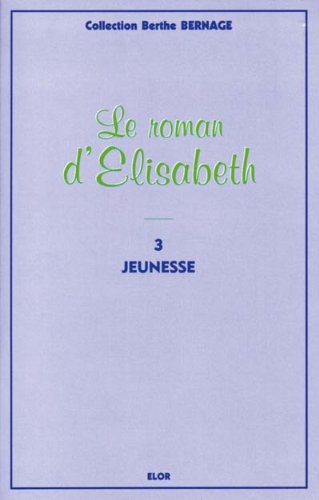 jeunesse - le roman d'elisabeth t3