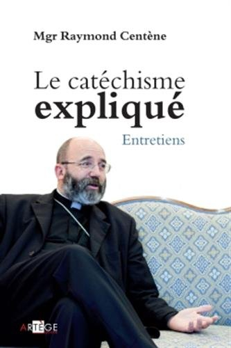 Le catéchisme expliqué : entretiens