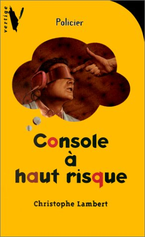 Console à haut risque