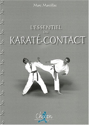L'essentiel du karaté contact : technique et combat