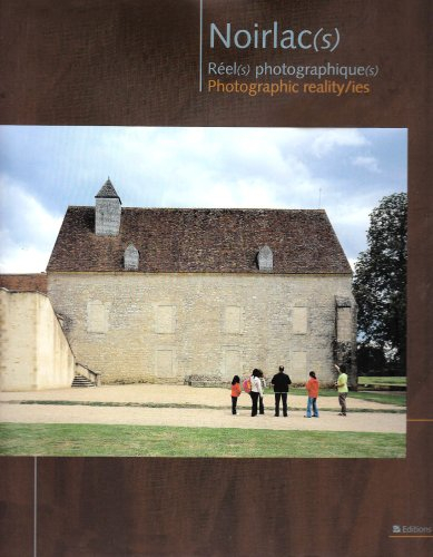 Noirlac(s) : réel(s) photographique(s) = photographic reality(ies)