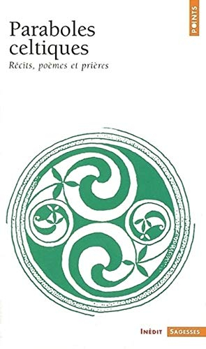 Paraboles celtiques : récits, poèmes et prières