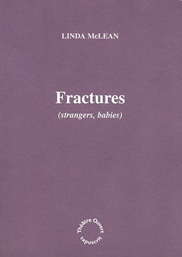 Fractures : strangers, babies