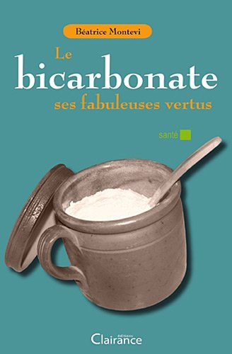 Le bicarbonate : ses fabuleuses vertus
