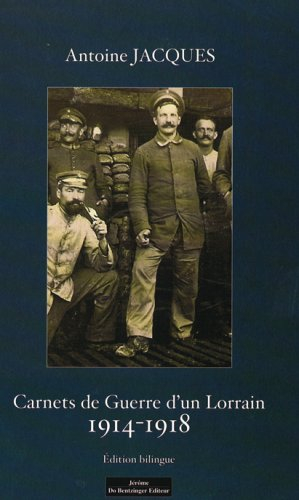 Carnets de guerre d'un Lorrain : 1914-1918
