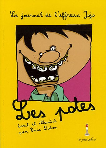 Le journal de l'affreux Jojo. Vol. 2006. Les potes