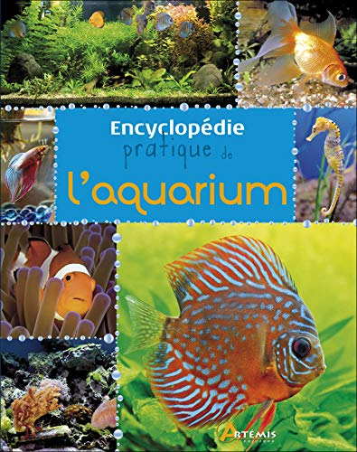 Encyclopédie pratique de l'aquarium
