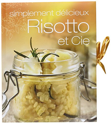 Risotto et Cie : simplement délicieux