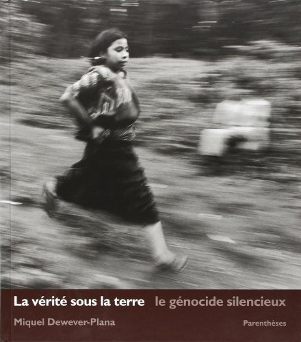 La vérité sous la terre : le génocide silencieux