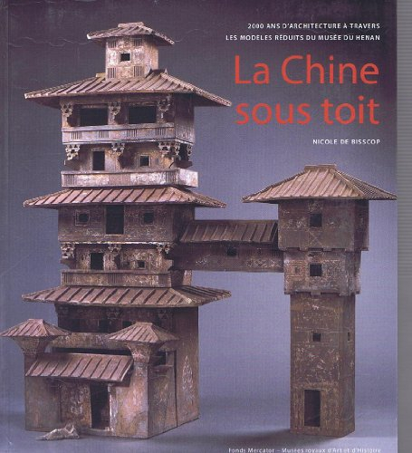 La Chine sous toit : 2.000 ans d'architecture à travers les modèles réduits du Musée du Henan