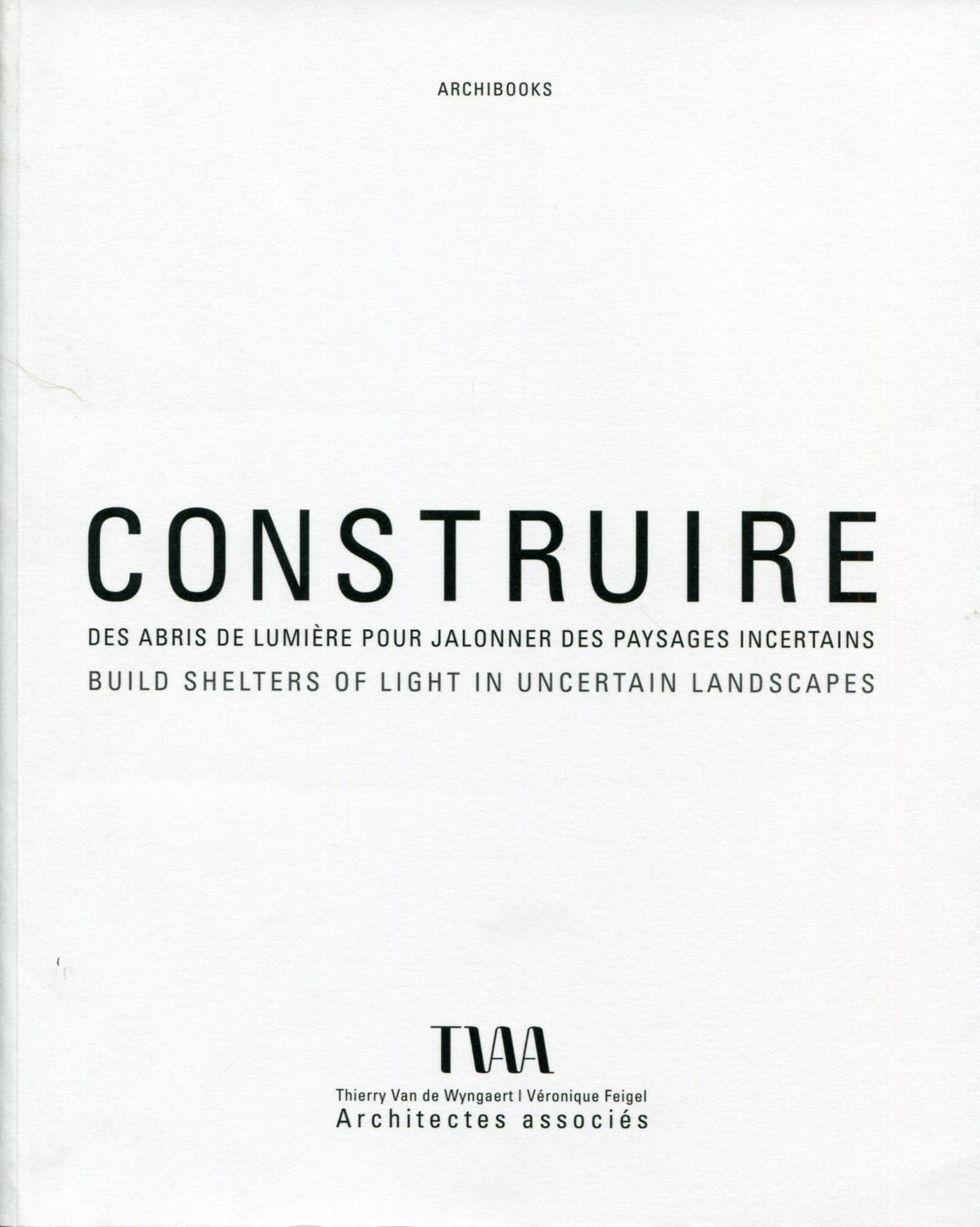 Construire des abris de lumière pour jalonner des paysages incertains : Build shelters of light in u