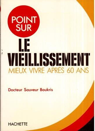 Le vieillissement : mieux vivre après 60 ans