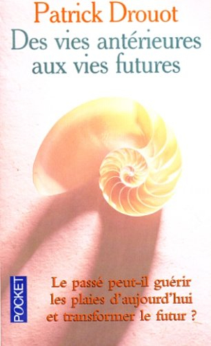 des vies anterieures aux vies futures