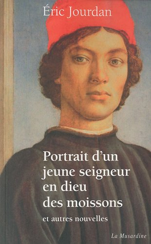 Portrait d'un jeune seigneur en dieu des moissons : et autres nouvelles