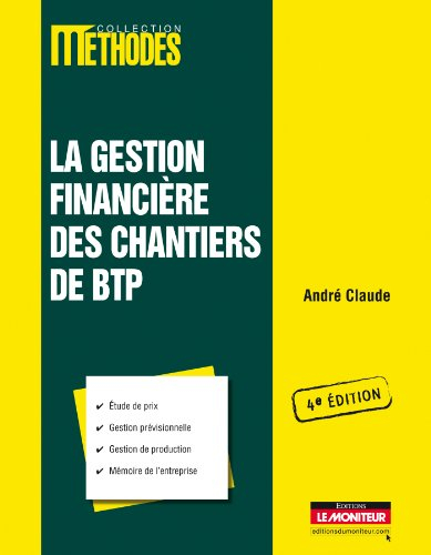 La gestion financière des chantiers de bâtiment et de travaux publics : étude de prix, gestion prévi