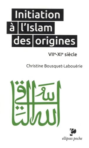 Initiation à l'islam des origines : VIIe-XIe siècle