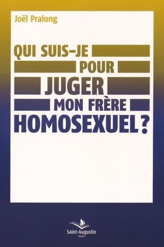 Qui suis-je pour juger mon frère homosexuel ? : repères spirituels