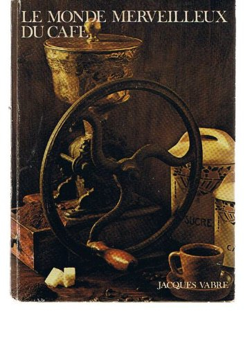 le monde merveilleux du cafe