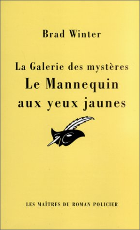 La galerie des mystères. Vol. 1. Le mannequin aux yeux jaunes