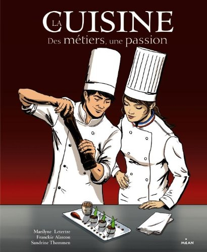 La cuisine : des métiers, une passion