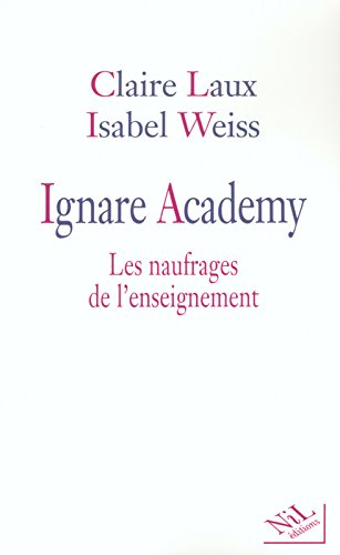 Ignare Academy : les naufrages de l'enseignement