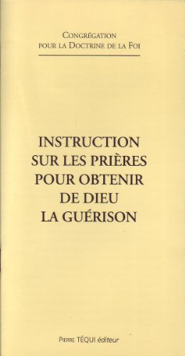 Instruction sur les prières pour obtenir de Dieu la guérison